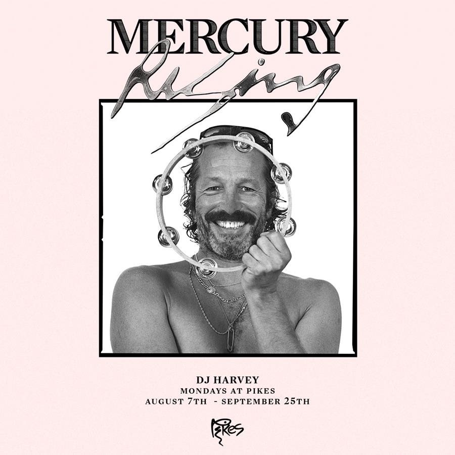 Mercury Rising: DJ Harvey All Night Long at Pikes Ibiza, Ibiza