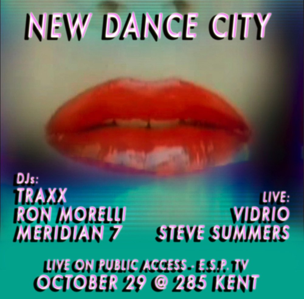 New Dance City: Traxx, Ron Morelli, Steve Summers, Vidrio (Ultradyne) &  Meridian 7 at 285 Kent, New York City