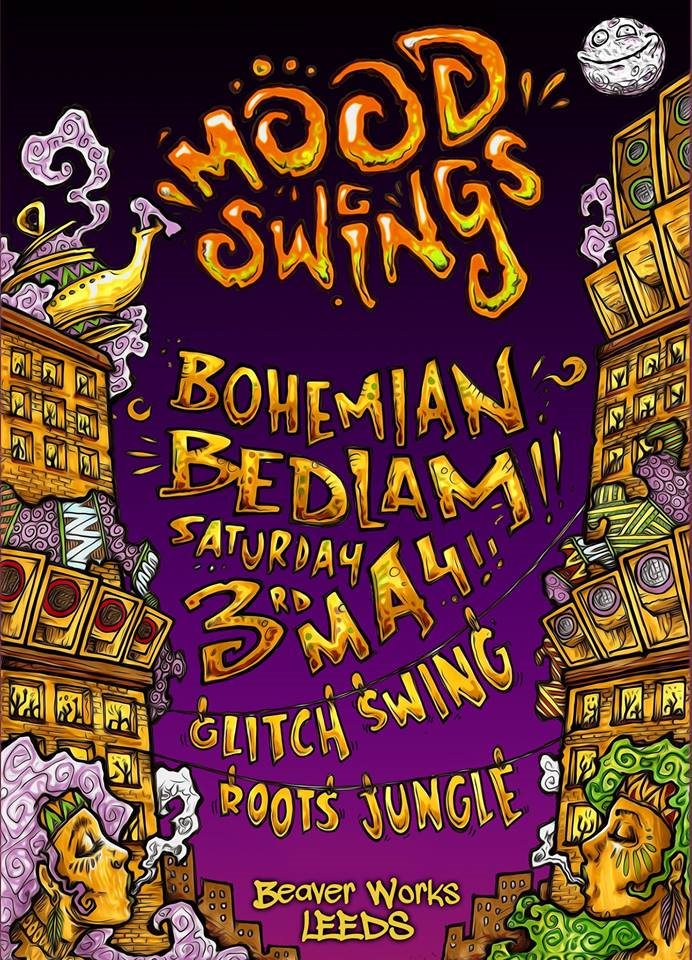 Mood Swings - Bohemian Bedlam at Beaver Works, Leeds