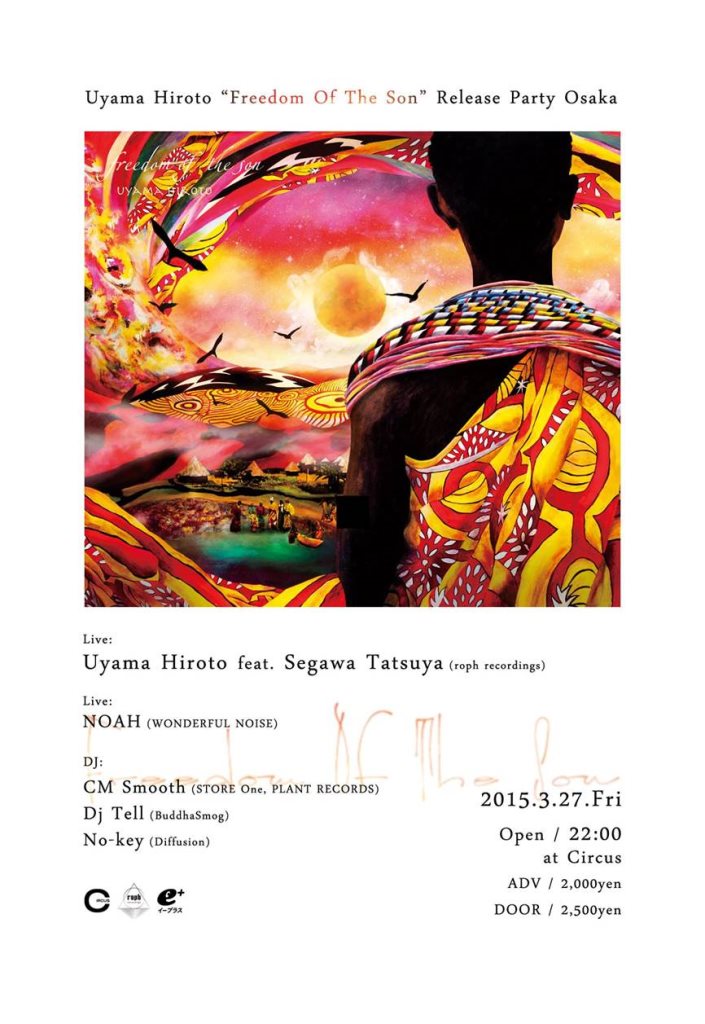 Uyama Hiroto “Freedom Of The Son” Release Party Osaka at Circus 
