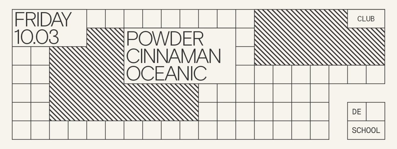 Powder, Cinnaman, Oceanic at De School, Amsterdam Powder, Cinnaman, Oceanic at De School, Amsterdam (2017) ⟋ RA