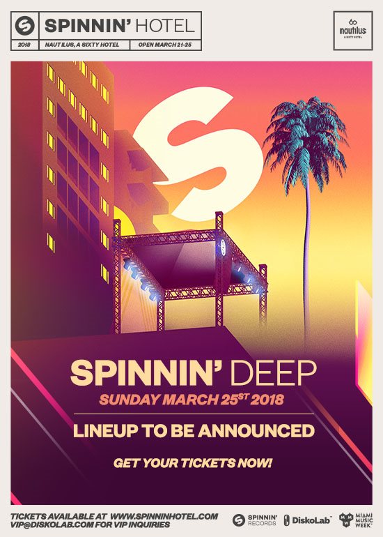Spinnin' Deep Miami 2018 at Spinnin Hotel at Nautilus, Miami