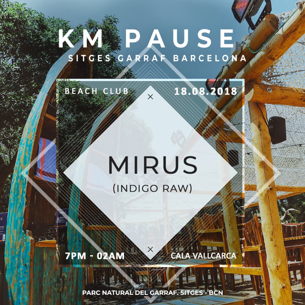Mirus at Km Pause Beach Club at Km Pause, Barcelona (2018) ⟋ RA