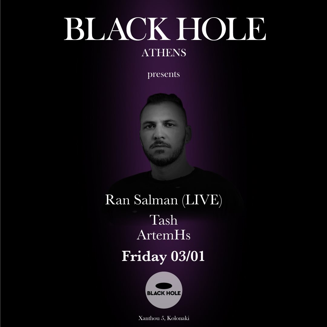 Black Hole Athens Pres. Ran Salman (Live) /Tash at Black Hole Athens, Greece