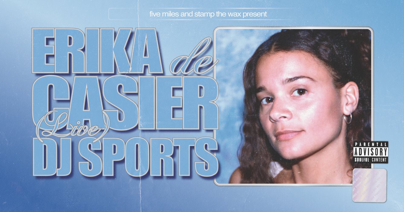 Five Miles & Stamp The Wax present Erika De Casier, DJ Sports
