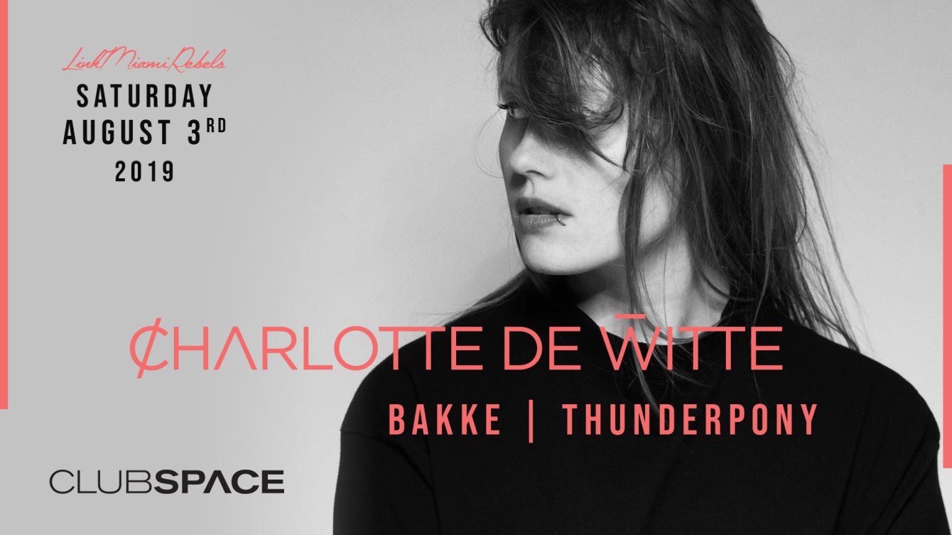 Charlotte de Witte at Club Space Photos August 3, 2019