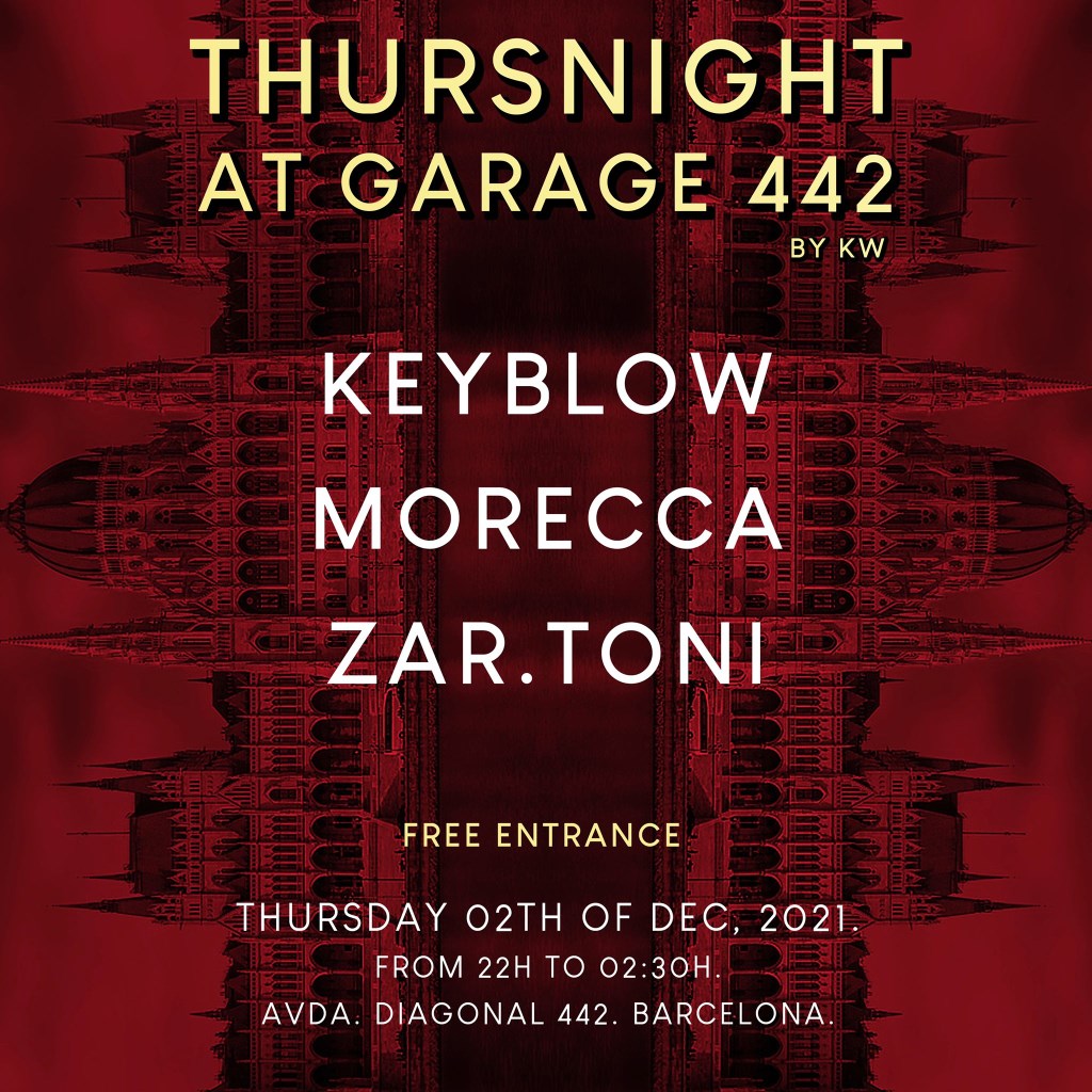 Thursnight #3 with Keyblow, Morecca, Zar.Toni at Garage 442, Barcelona Thursnight #3 with Keyblow, Morecca, Zar.Toni at Garage... 