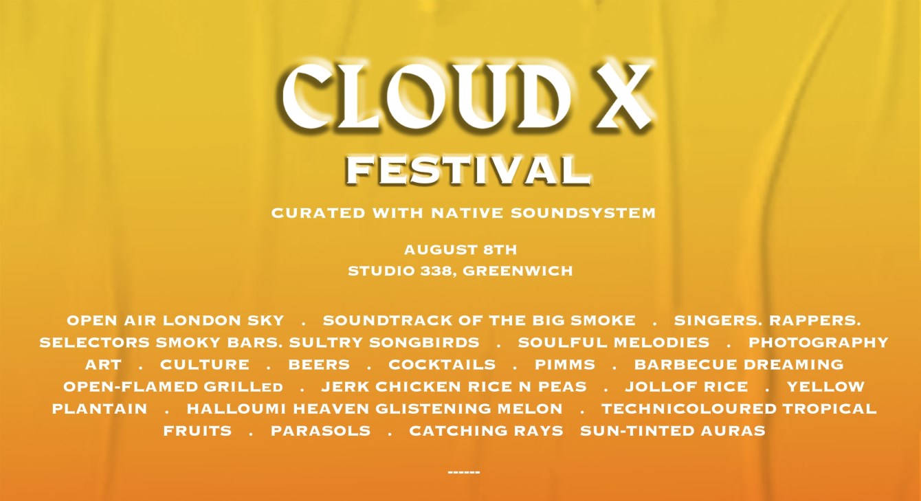 Cloud X Festival (Curated with Native Soundsystem) at Studio 338, London