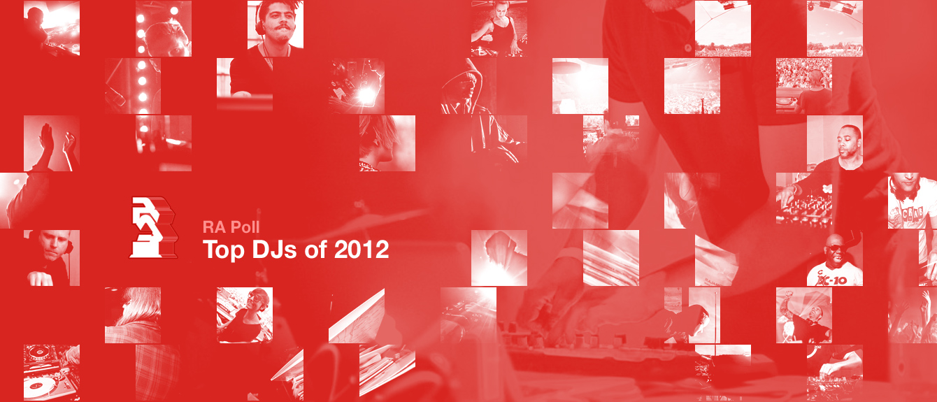 Hane søvn zoom RA Poll: Top DJs of 2012 · Feature ⟋ RA