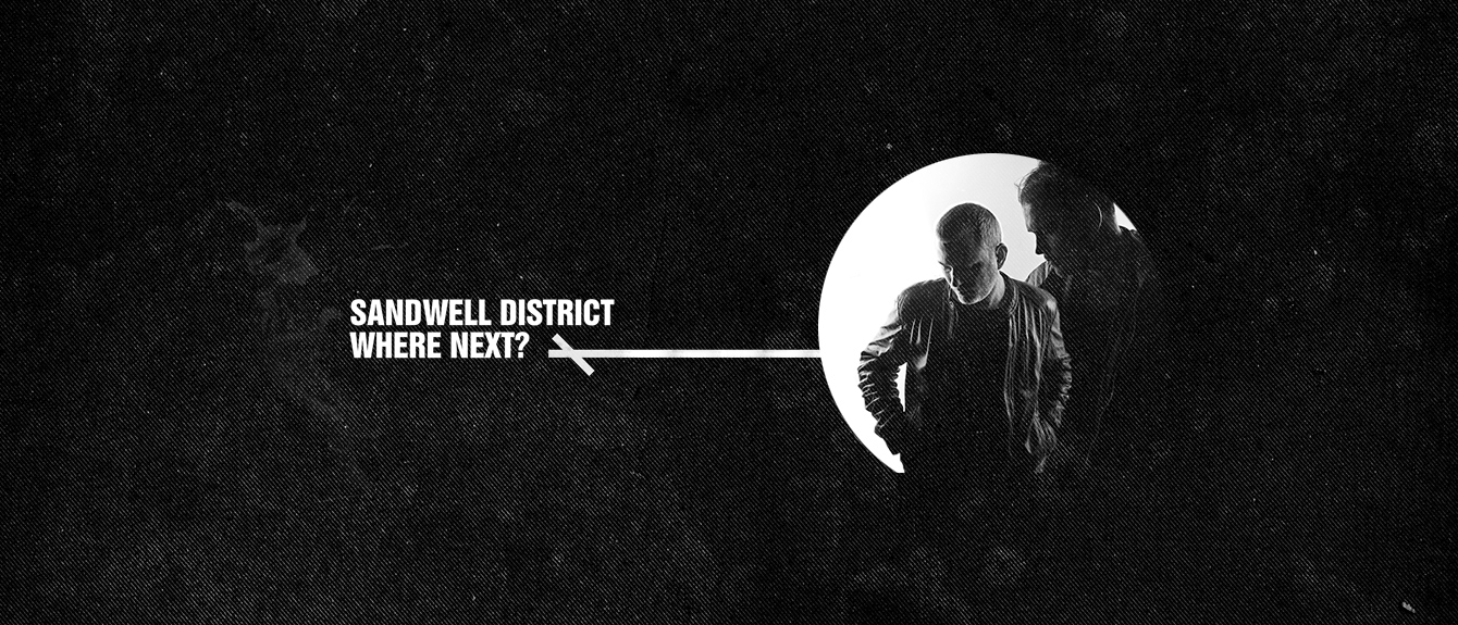 Sandwell District 次なる道へ Feature Ra
