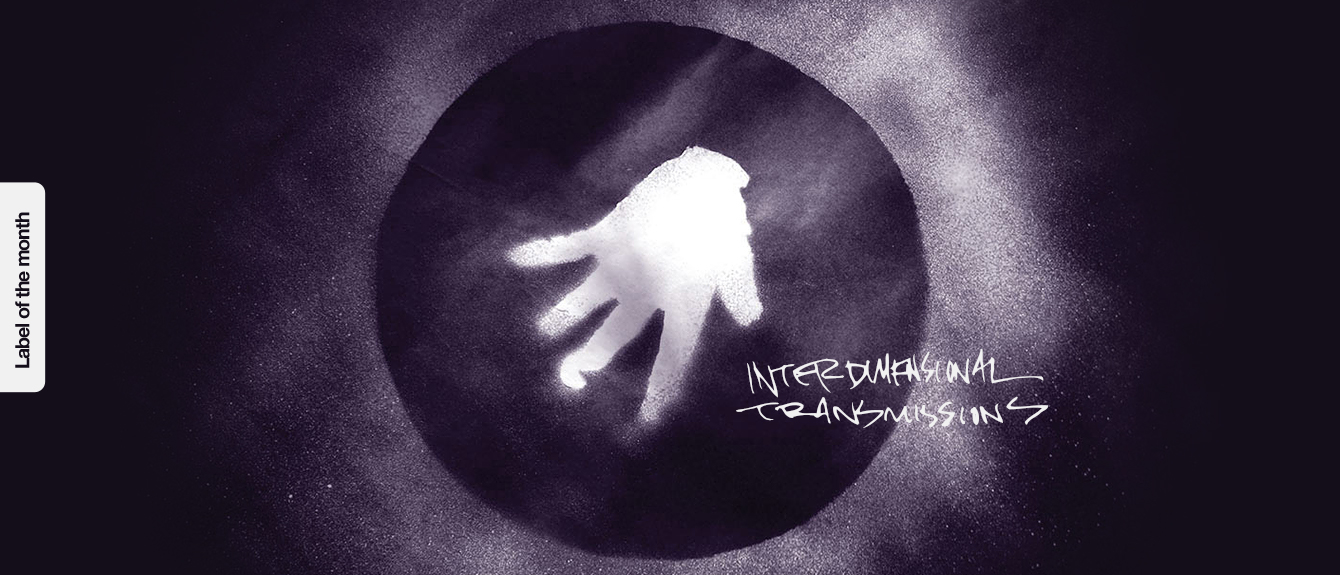 Label of the month: Interdimensional Transmissions · Feature RA
