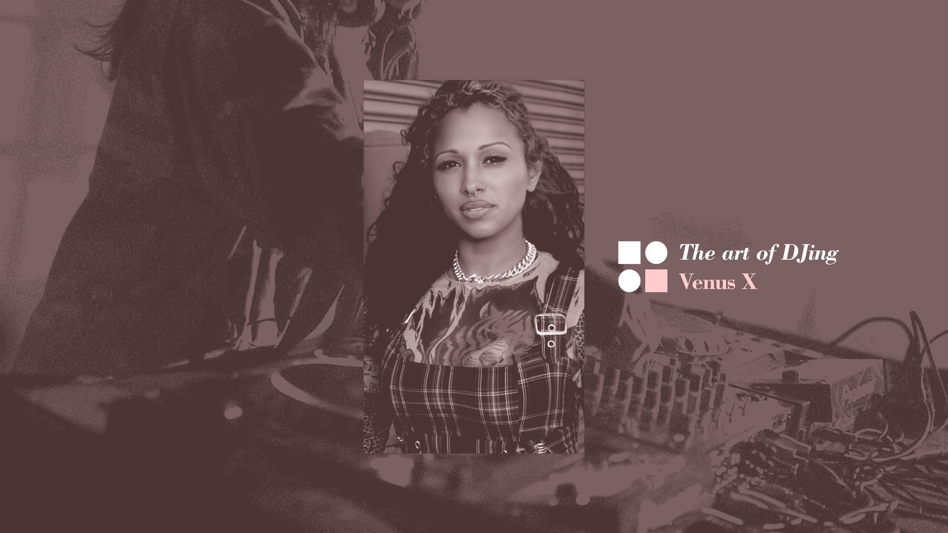 The art of DJing: Venus X