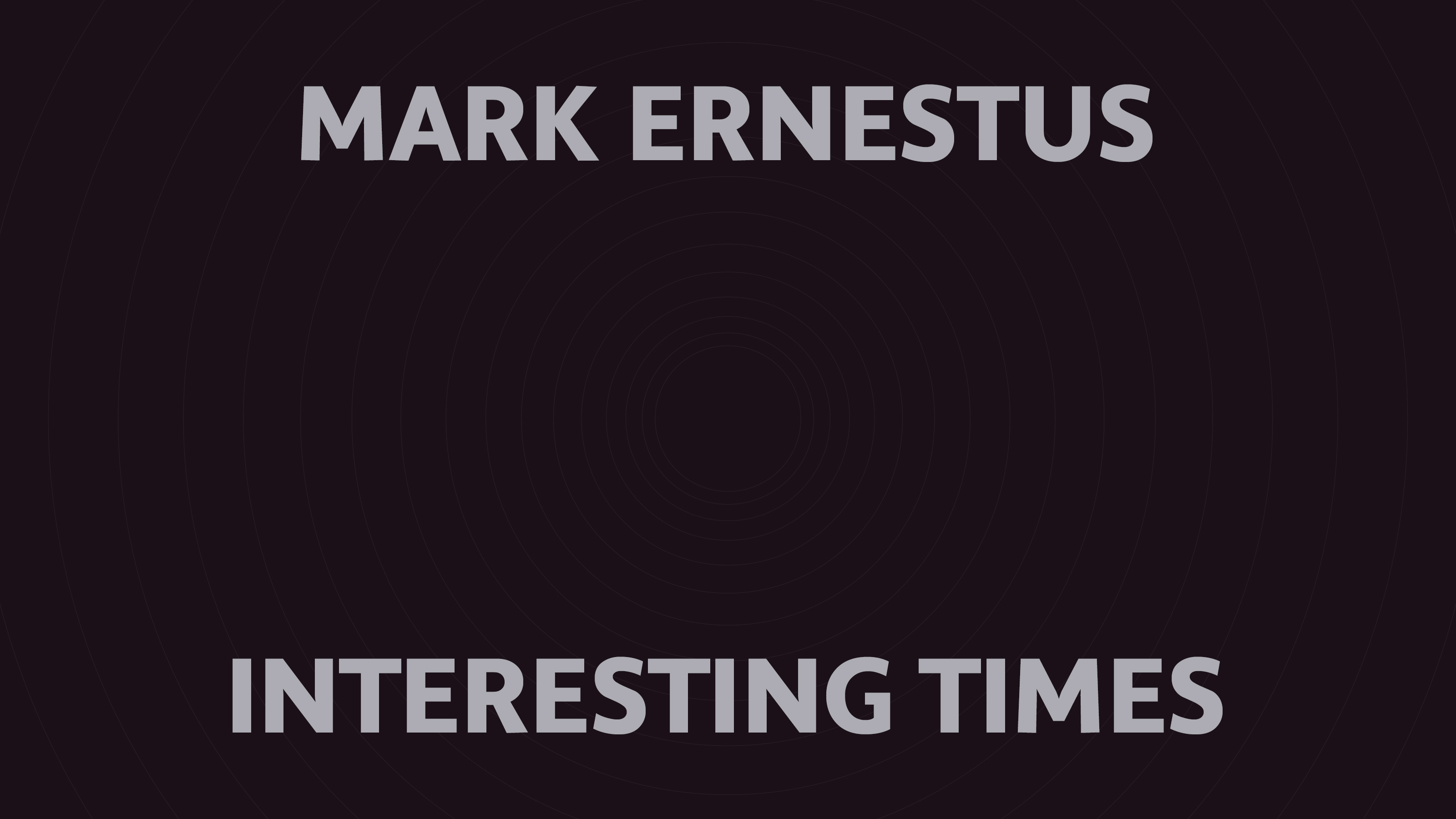 Mark Ernestus: Interesting times