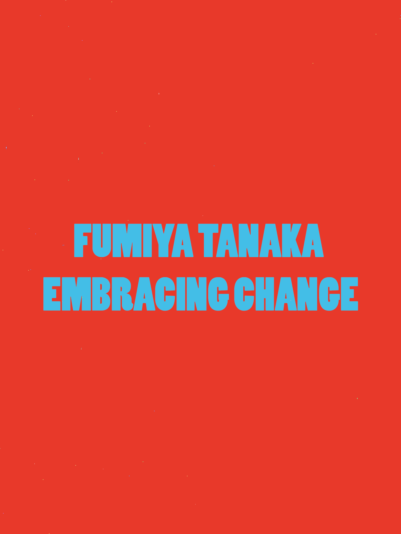 Fumiya Tanaka：変化を受け入れる
