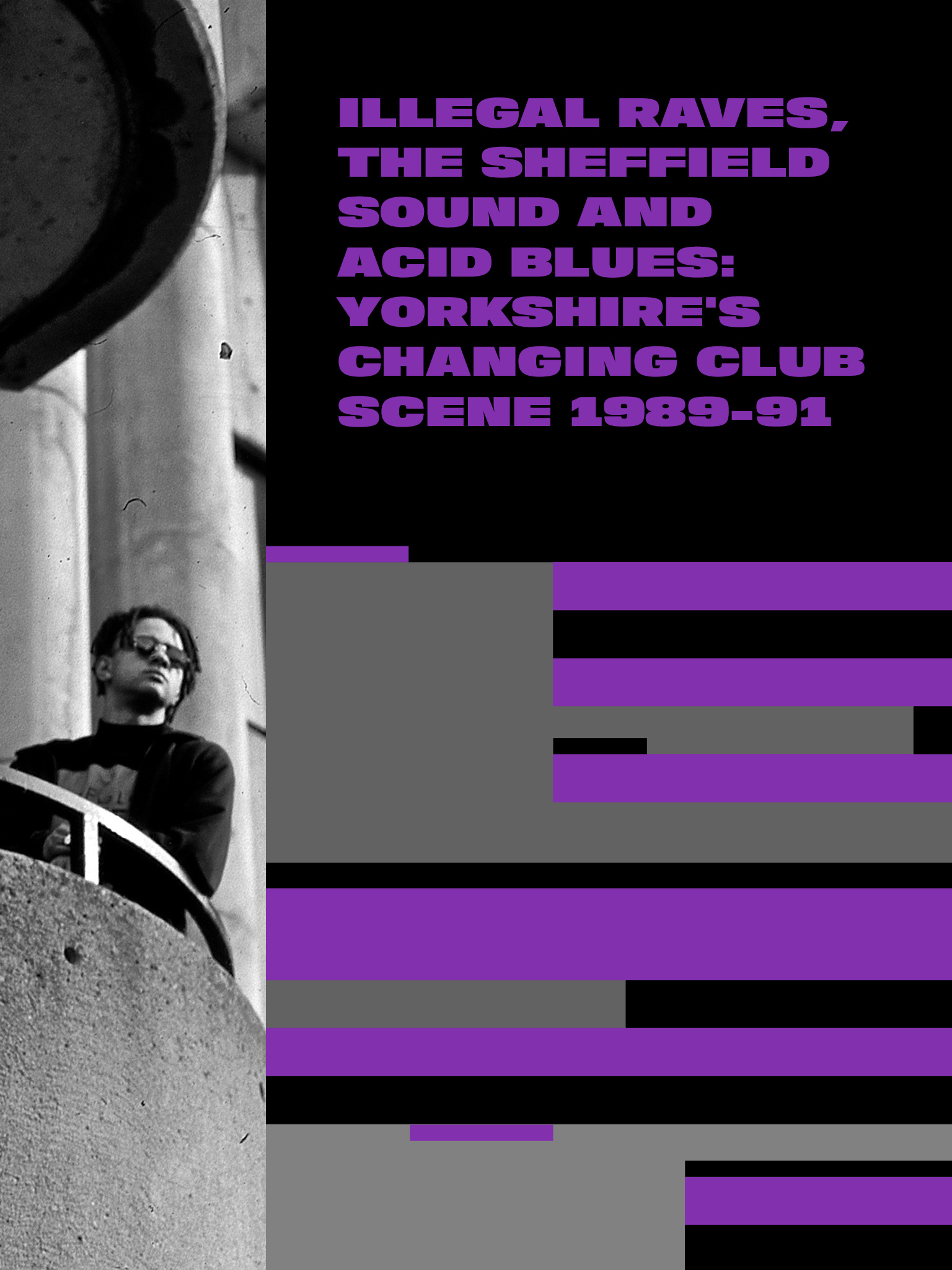 Illegal Raves, The Sheffield Sound And Acid Blues: Yorkshire's Changing Club Scene 1989-91