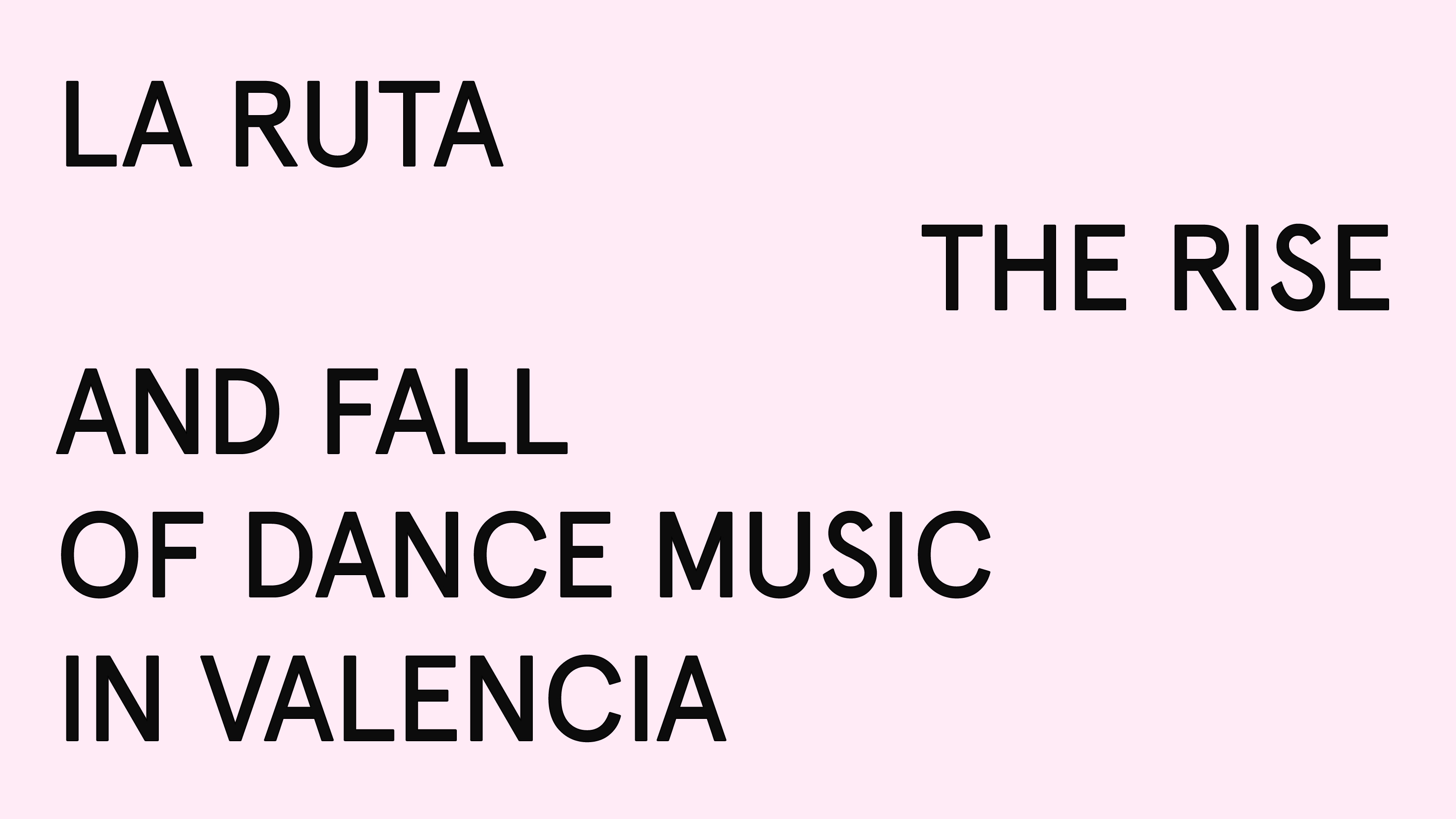 La Ruta: The rise and fall of dance music in Valencia