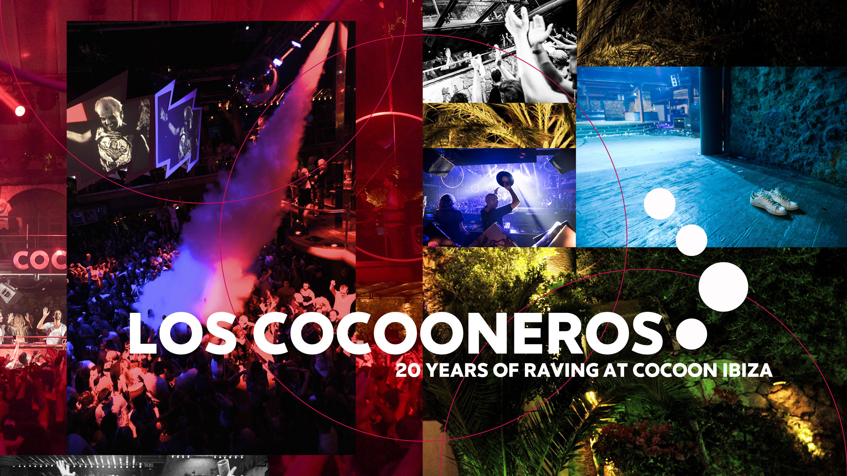 Los Cocooneros: 20 Years Of Raving At Cocoon Ibiza