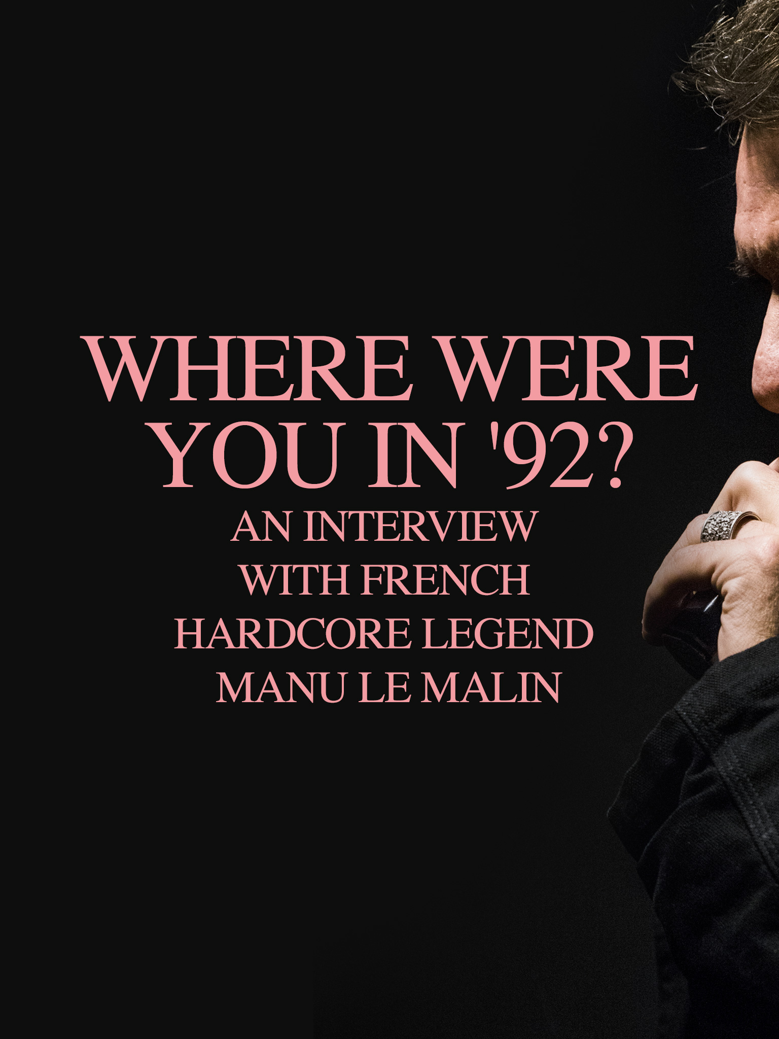 Where were you in '92? An interview with French hardcore legend Manu Le Malin