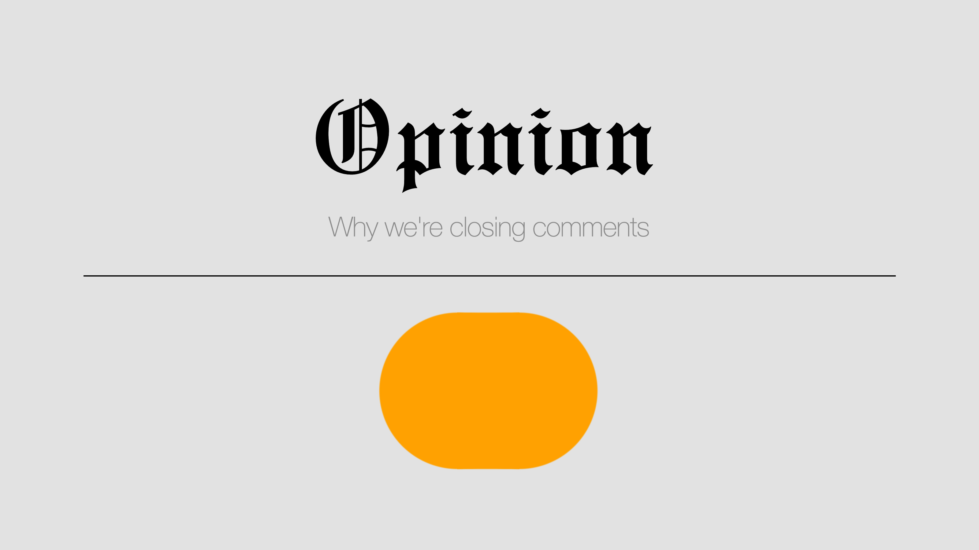 Opinion: Why we're closing comments