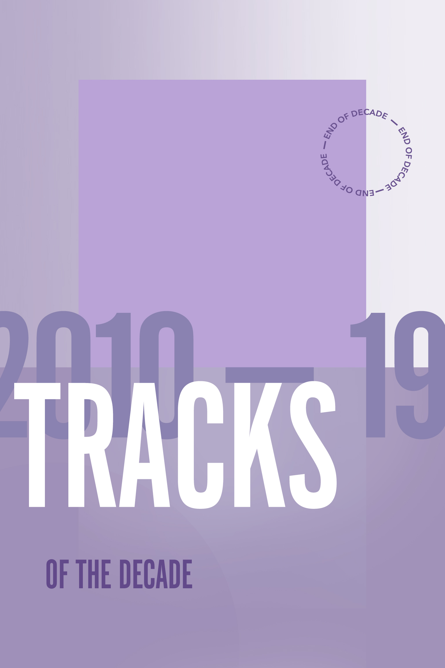 2010-19: Tracks Of The Decade