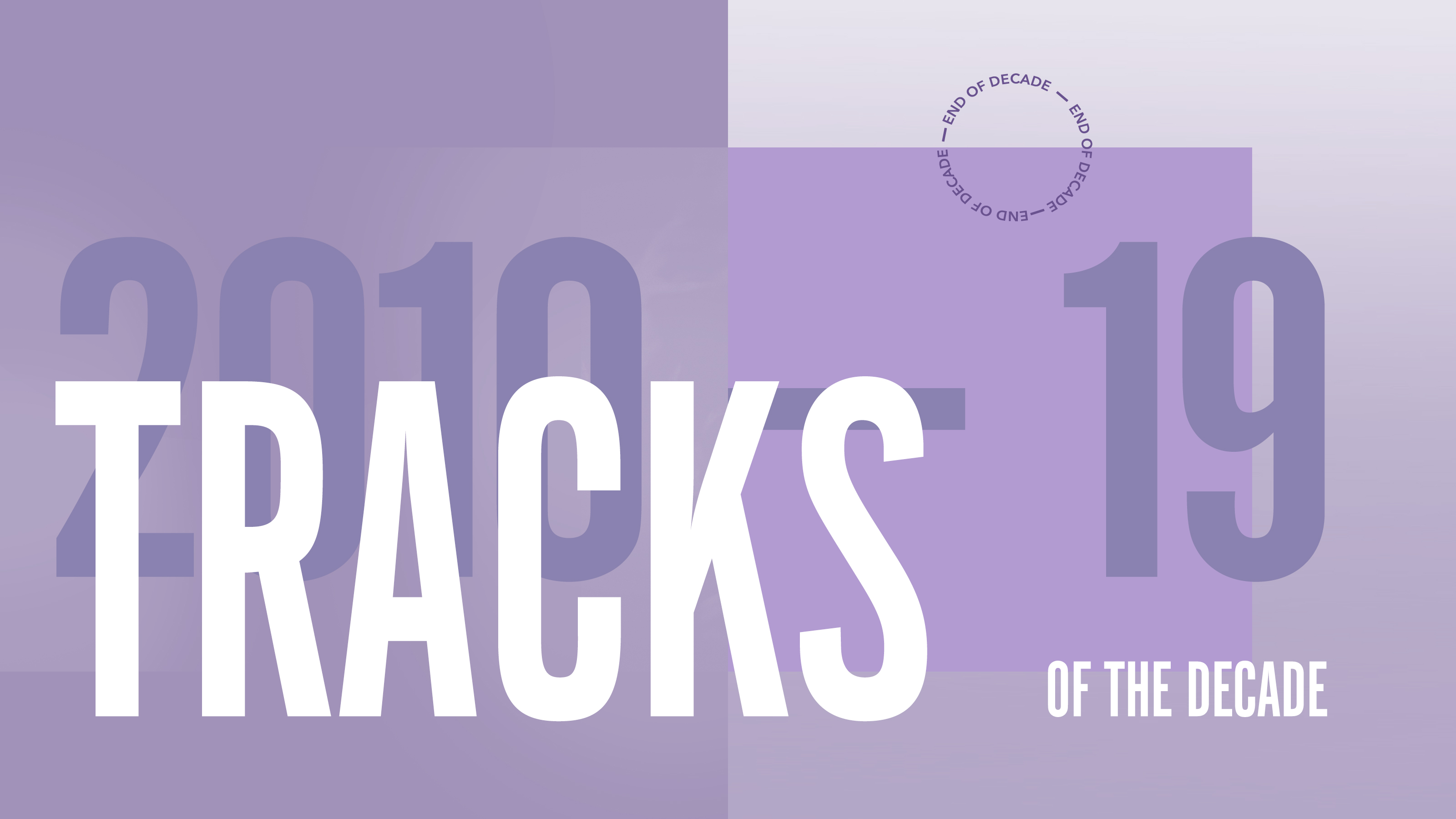 2010-19: Tracks Of The Decade