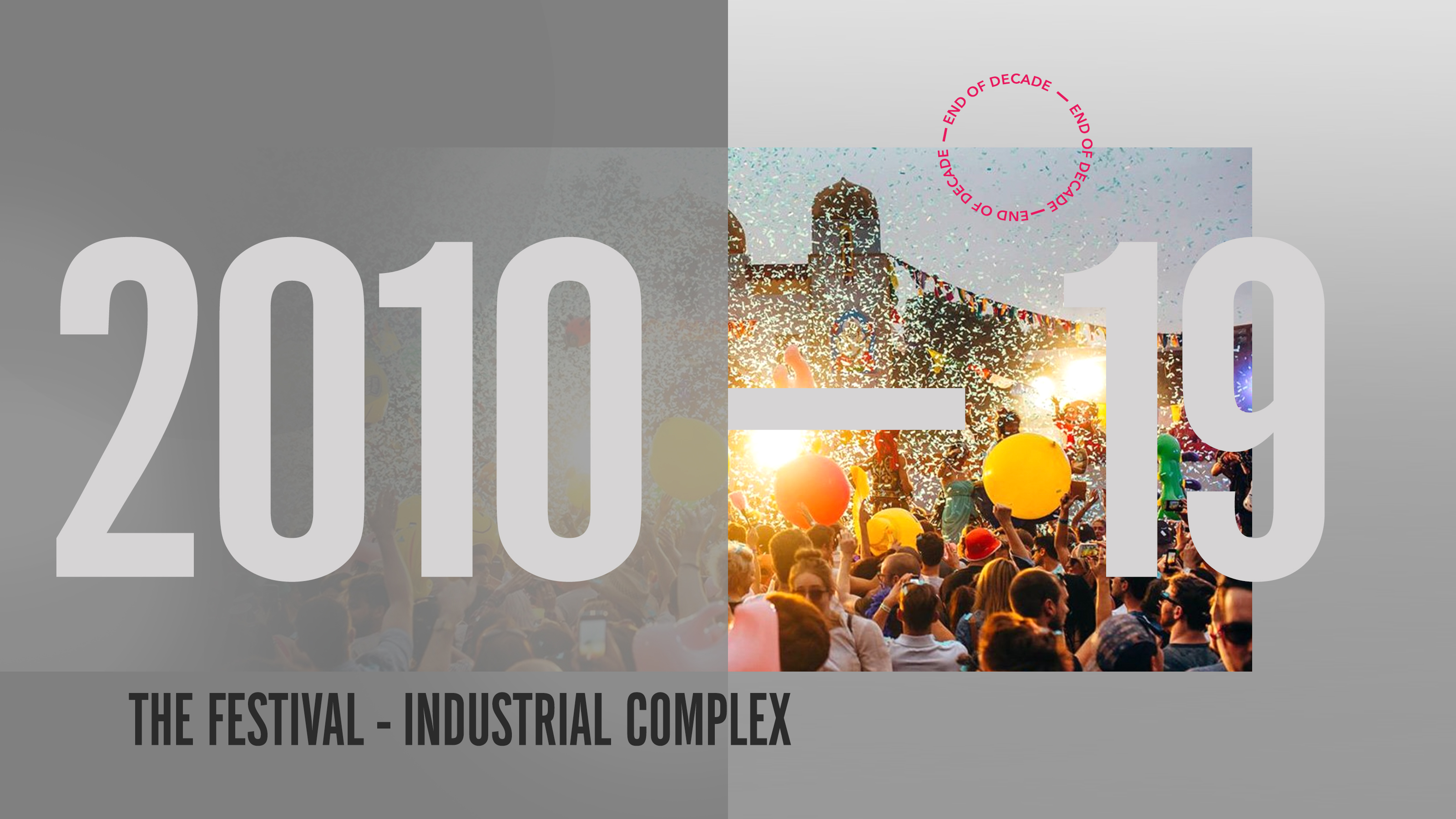 2010-19: Rise Of The Festival-Industrial Complex