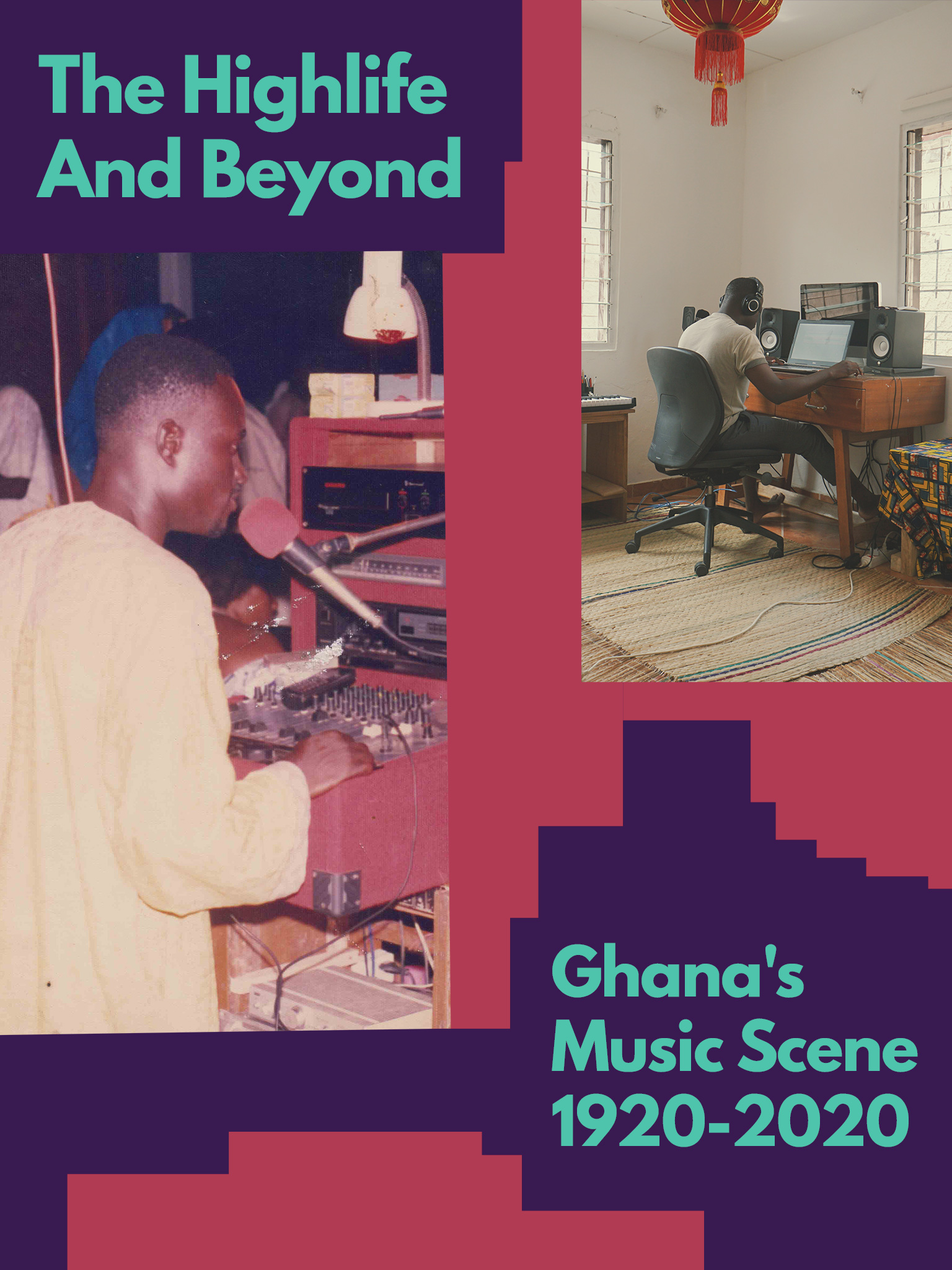 The Highlife And Beyond: Ghana's Music Scene 1920-2020