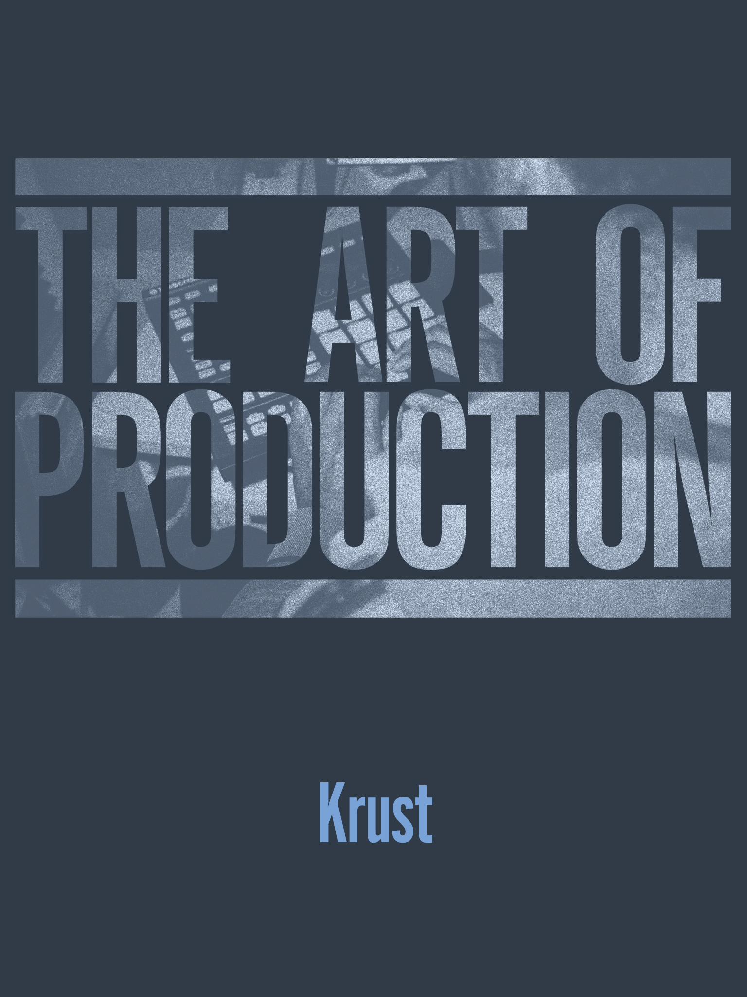 The Art of Production: Krust