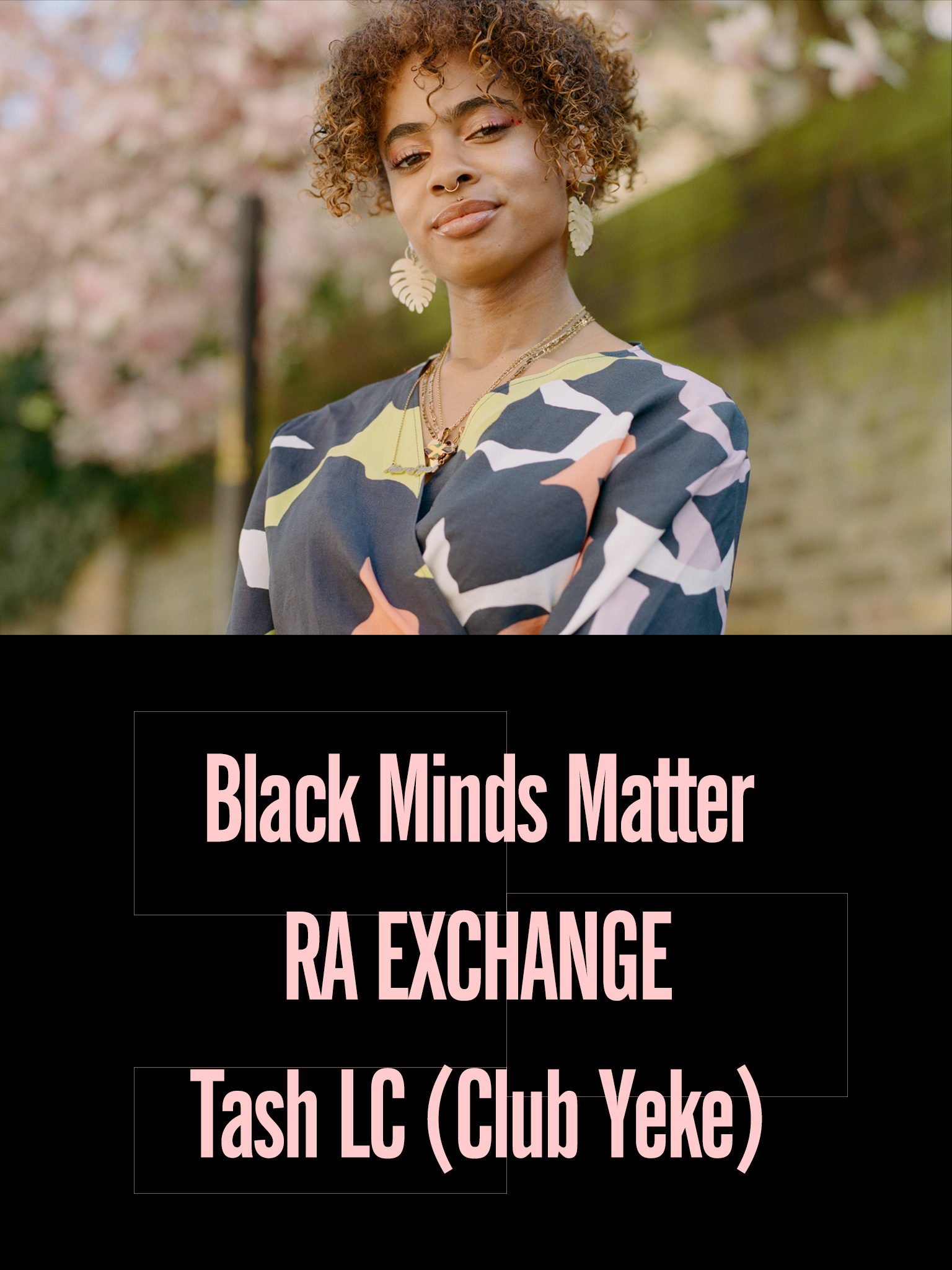 Black Minds Matter UK x RA Exchange: Tash LC (Club Yeke) 
