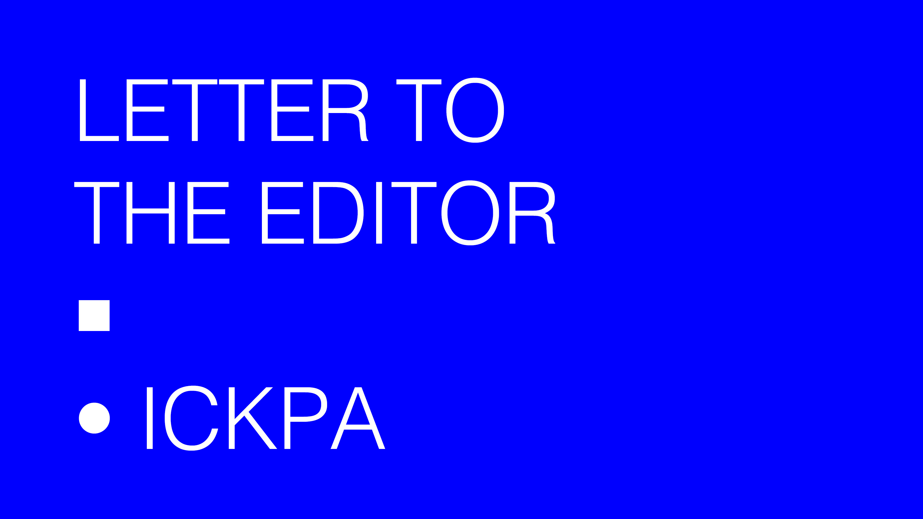 Letter to the Editor, from ICKPA Festival