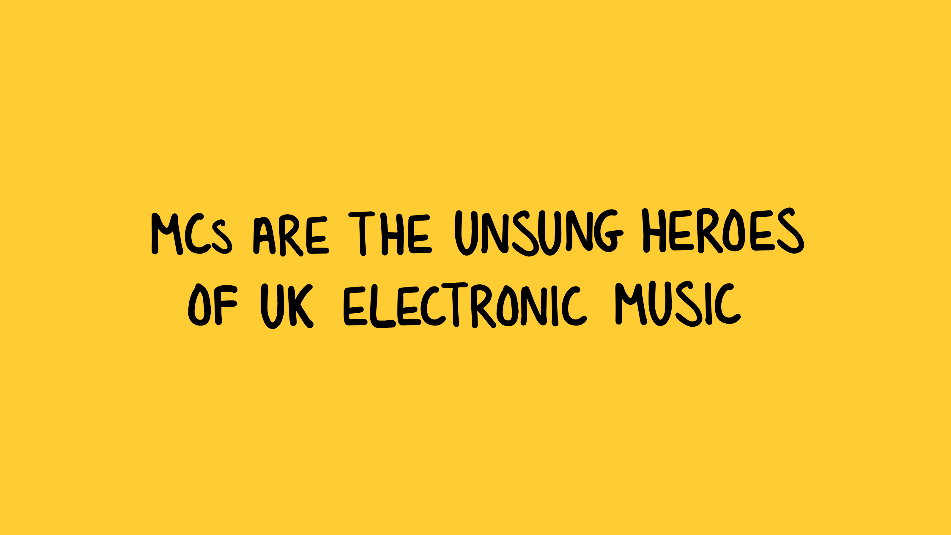 MCs Are the Unsung Heroes of UK Electronic Music