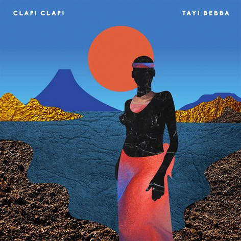 Clap! Clap! - Tayi Bebba · Album Review ⟋ RA