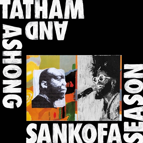 Ashong And Tatham – Sankofa Season, UK 2020 Kitto Records – KITTO001 Vinyl LP